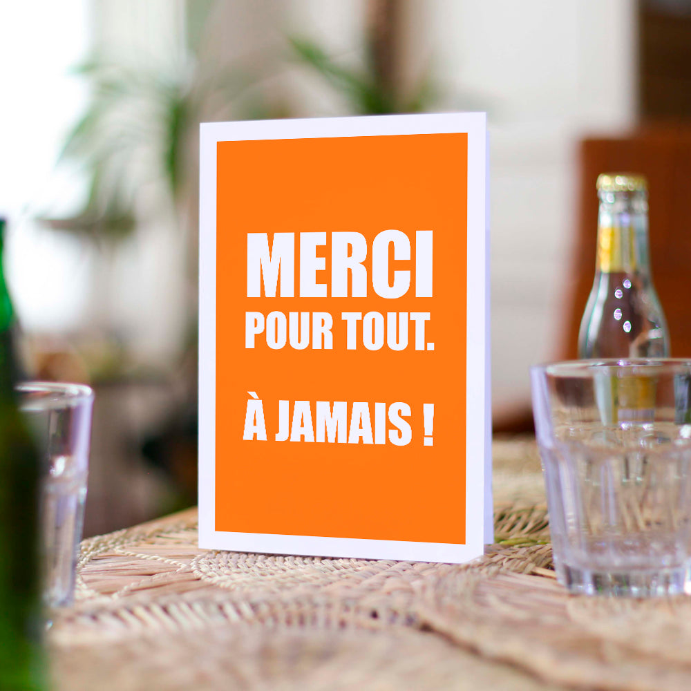 Carte Merci pour tout. A jamais !
