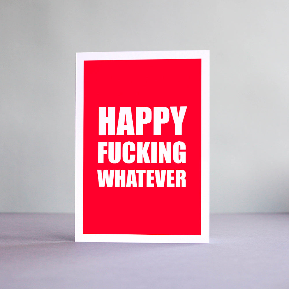 Carte Happy Fucking Whatever