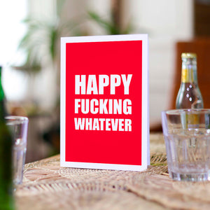 Carte Happy Fucking Whatever