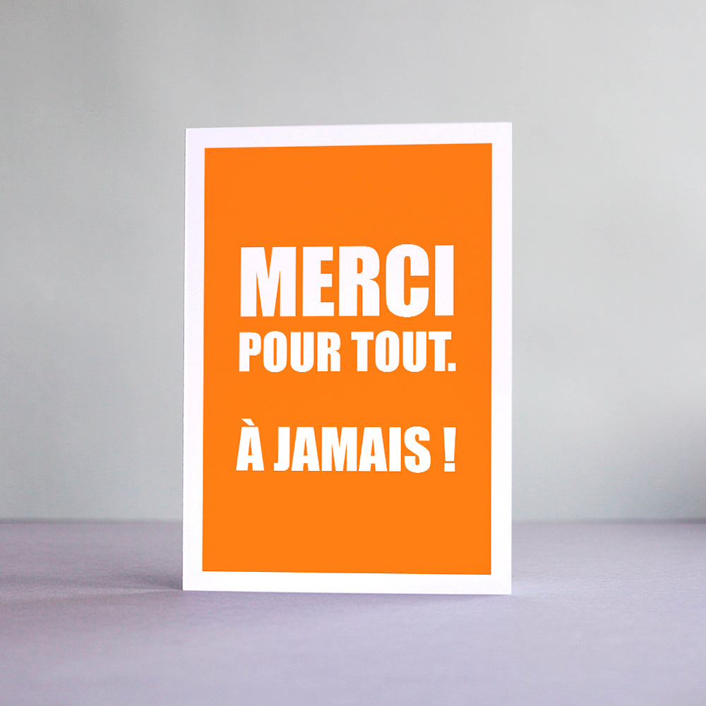 Carte Merci pour tout. A jamais !